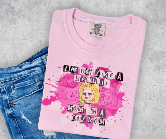 I’m not a regular mom , I’m a cool mom tee